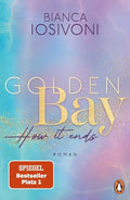 Golden Bay, how it ends (Canadian-Dreams-Reihe Band 3) - Bianca Iosivoni, mit Farbschnitt