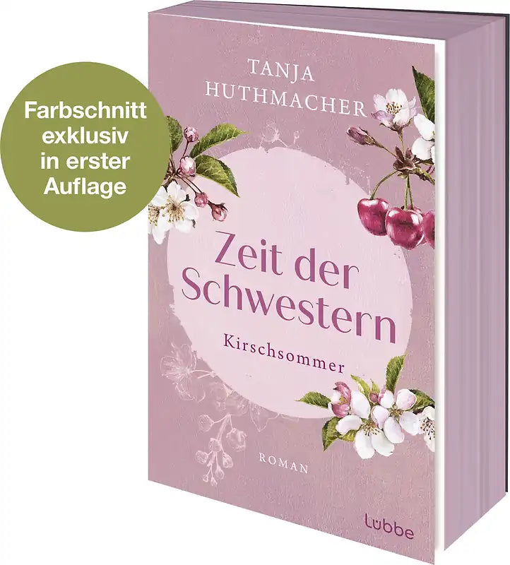 Zeit der Schwestern, Kirschsommer (Band 2) - Tanja Huthmacher, mit Farbschnitt