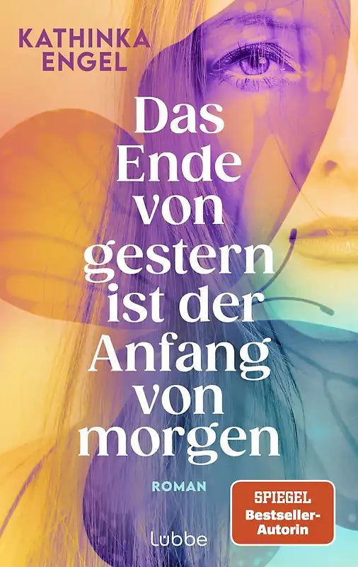 Das Ende von gestern ist der Anfang von morgen - Kathinka Engel