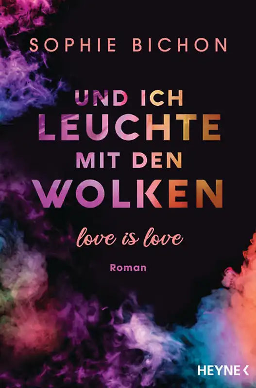 Und ich leuchte mit den Wolken (Love-is-Love-Reihe Band 1) - Sophie Bichon