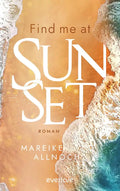 Find me at sunset (Greek-Summer-Reihe Band 2) - Mareike Allnoch, mit Charakterkarte