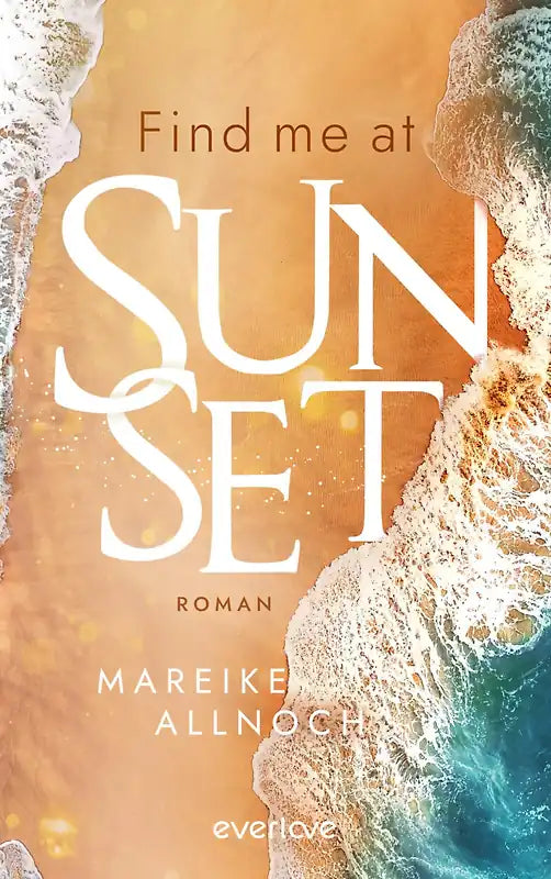 Find me at sunset (Greek-Summer-Reihe Band 2) - Mareike Allnoch, mit Charakterkarte