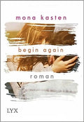 Begin Again (Again-Reihe Band 1) - Mona Kasten