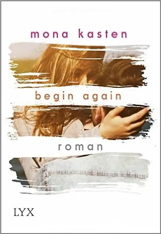 Begin Again (Again-Reihe Band 1) - Mona Kasten