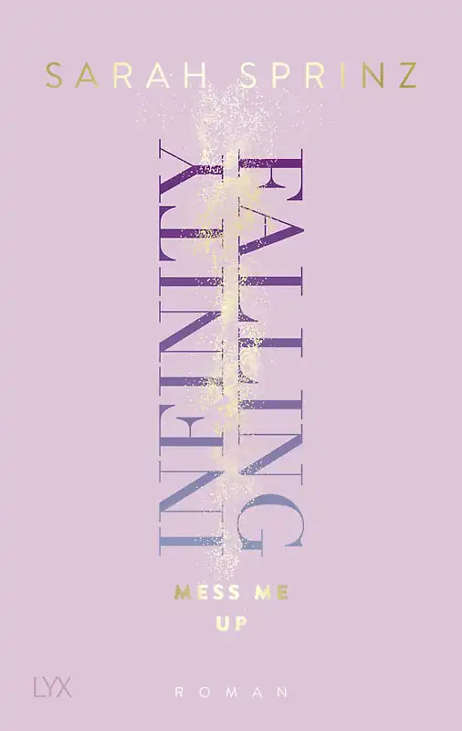 Falling Infinity, Mess me up (Infinity-Reihe Band 1) - Sarah Sprinz, mit Farbschnitt