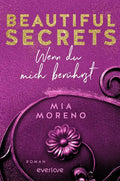Beautiful Secrets, wenn du mich berührst (Beautiful-Secrets-Reihe Band 1) - Mia Moreno, mit Farbschnitt