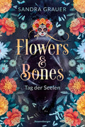 Flowers & Bones, Tag der Seelen - Sandra Grauer, mit Farbschnitt