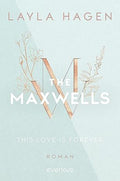 The Maxwells, this love is forever (The-Maxwells-Reihe Band 1) - Layla Hagen