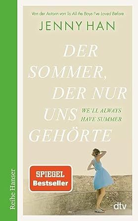 Der Sommer, der nur uns gehörte (The-Summer-I-Turned-Pretty-Reihe Band 3) - Jenny Han