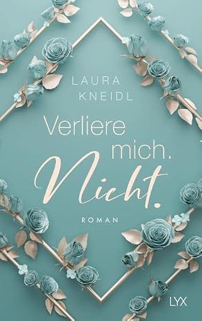 Verliere mich. Nicht. - Laura Kneidl