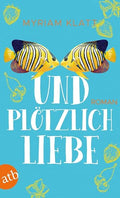 Und plötzlich Liebe - Myriam Klatt