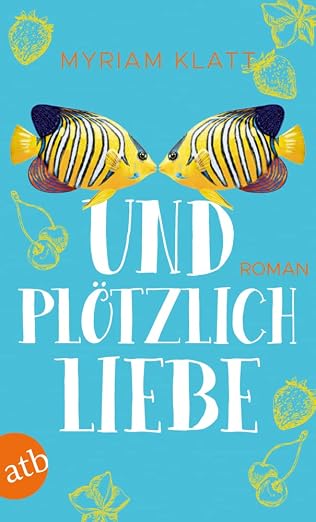 Und plötzlich Liebe - Myriam Klatt