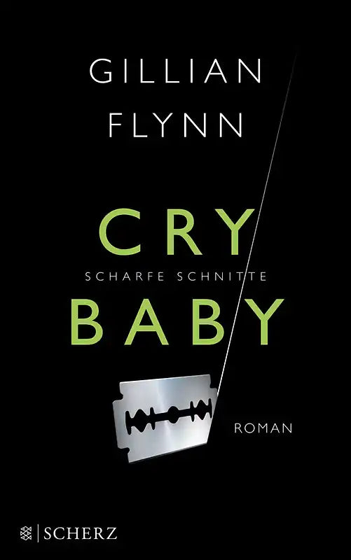 Cry Baby, scharfe Schnitte - Gillian Flynn