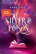 Silver & Poison, Die Essenz der Erinnerung (Silver & Poison-Reihe Band 2) - Anne Lück, mit Farbschnitt
