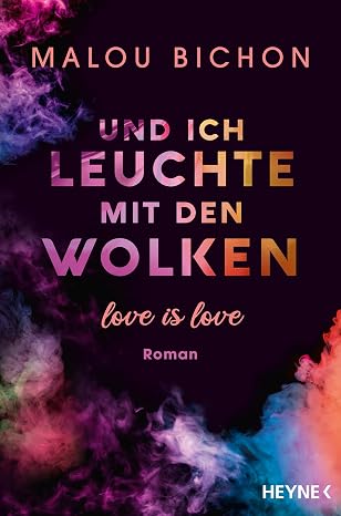 Und ich leuchte mit den Wolken, love is love - Sophie Bichon