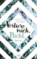 Verliere mich. Nicht. - Laura Kneidl