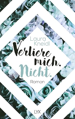 Verliere mich. Nicht. - Laura Kneidl