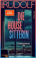 Die Housesitterin, ein Traum von einem Job. Oder? - Emily Rudolf, mit Farbschnitt