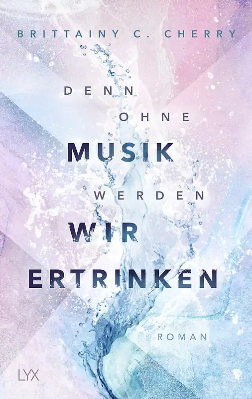 Denn ohne Musik werden wir ertrinken (Mixtape-Reihe Band 1) - Brittainy C. Cherry